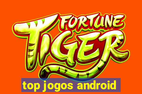 top jogos android